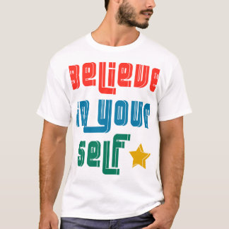 geloof in jezelf t-shirt