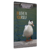 Geloof in jezelf - WEES JE Inspirerend Eend Klembord (Rechts)