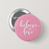 Geloof in Love Valentijn Calligraphy | Pin-Button Ronde Button 5,7 Cm (Voorkant /achterkant)