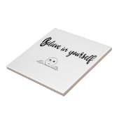 Geloof in uw eigen tekst en Afbeelding Tegeltje (Zijkant)