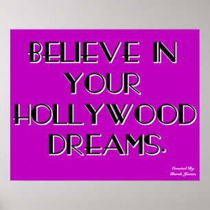 Geloof in Uw Poster van Dromen Hollywood