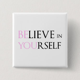 Geloof in uzelf - wees u gemotiveerd om te citeren vierkante button 5,1 cm