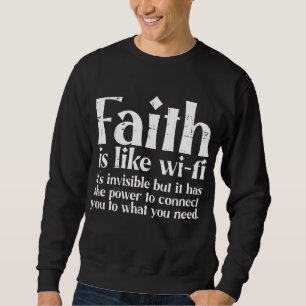 Geloof is net als Wifi God Jezus Religieuze Christ Trui