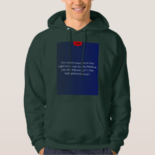 Geloof je dat je dat bent? hoodie
