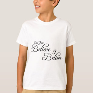 Geloof je, geloof je. t-shirt