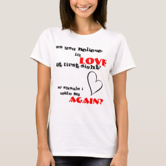 geloof je in liefde op het eerste gezicht ? t-shirt