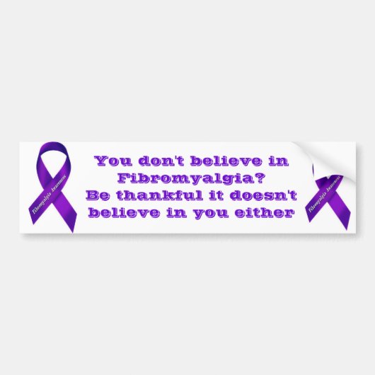 Geloof je niet in fibromyalgie? bumpersticker (Voorkant)