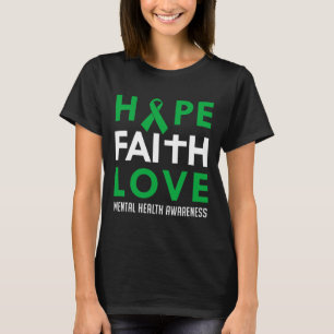 Geloof Liefde Groen Lint Geestelijke Gezondheid Be T-shirt