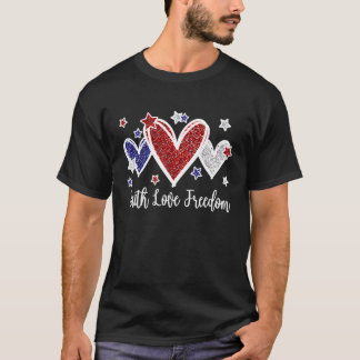 Geloof Liefde Vrijheid 4 juli Leuke harten Patriot T-shirt