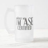 Geloof me ASE Certified Auto Mechanic Matglas Bierpul (Links)