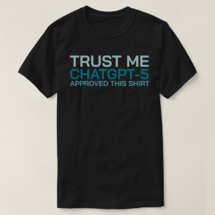 Geloof me, ChatGPT-5 heeft dit shirt goedgekeurd