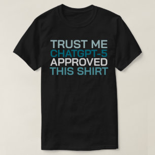 Geloof me, ChatGPT-5 heeft dit shirt goedgekeurd
