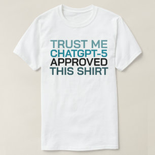 Geloof me, ChatGPT-5 heeft dit shirt goedgekeurd