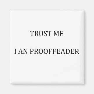 Geloof me dat ik een Proofreader ben Magneet