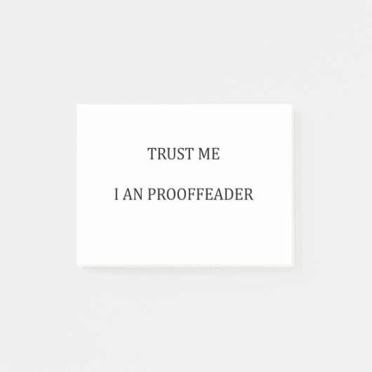 Geloof me dat ik een Proofreader ben Post-it® Notes (Voorkant)