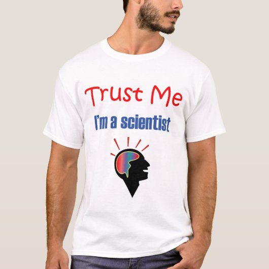 Geloof me dat ik wetenschapper ben t-shirt (Voorkant)