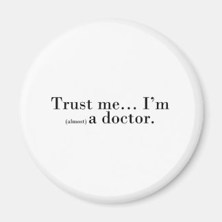 "Geloof me... Ik ben (bijna) dokter." Magneet