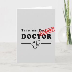 Geloof me, ik ben bijna een dokter Wenskaart Feestdagen Kaart