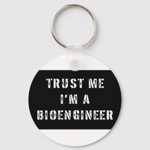 Geloof me, ik ben bioingenieur sleutelhanger