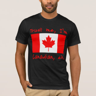 Geloof me ik ben Canadese producten T-shirt
