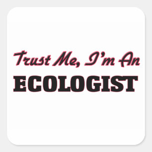 Geloof me, ik ben ecoloog vierkante sticker