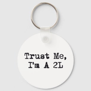 Geloof me, ik ben een 2L Sleutelhanger