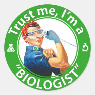 Geloof me, ik ben een "bioloog" logo Round Sticker
