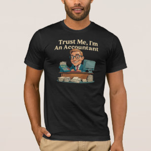 Geloof me, ik ben een boekhouder t-shirt
