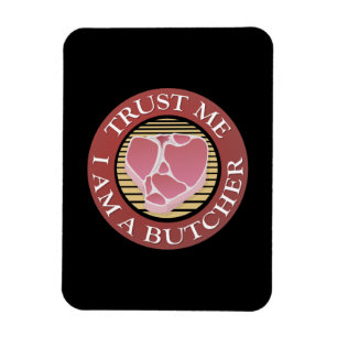 Geloof me, ik ben een Butcher T-bone Magneet
