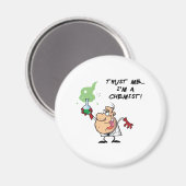 Geloof me, ik ben een chemicus magneet (Voorkant / Achterkant)