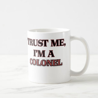 Geloof me, ik ben een COLONEL Koffiemok