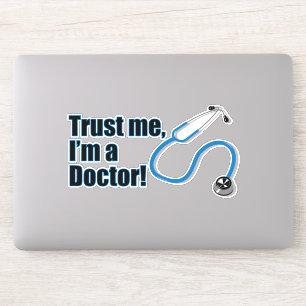 Geloof me, ik ben een dokter grappig medisch zieke sticker