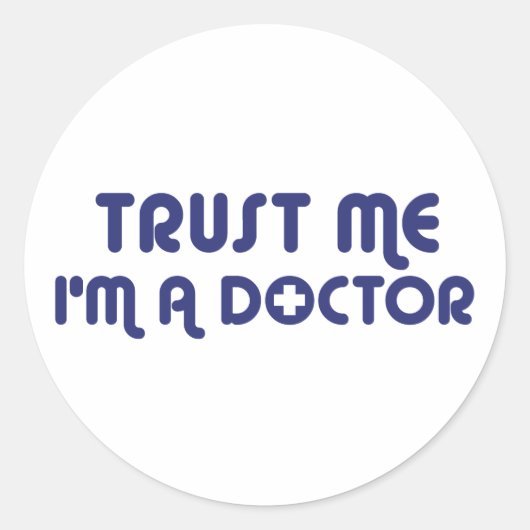 Geloof me, ik ben een dokter ronde sticker (Voorkant)