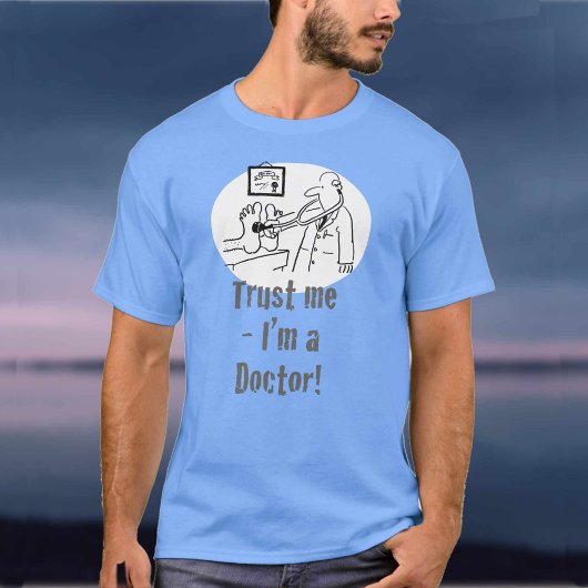 Geloof me - ik ben een dokter t-shirt