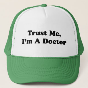 Geloof me, ik ben een dokter trucker pet
