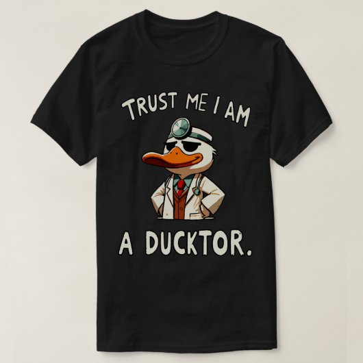 Geloof me ik ben een Ducktor Duck Back Print T-shirt (Design voorkant)