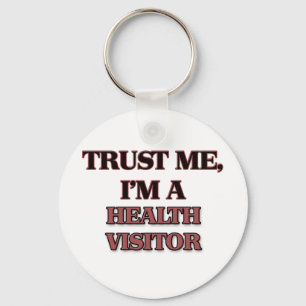 Geloof me, ik ben een GEZONDHEIDSVISITOR Sleutelhanger