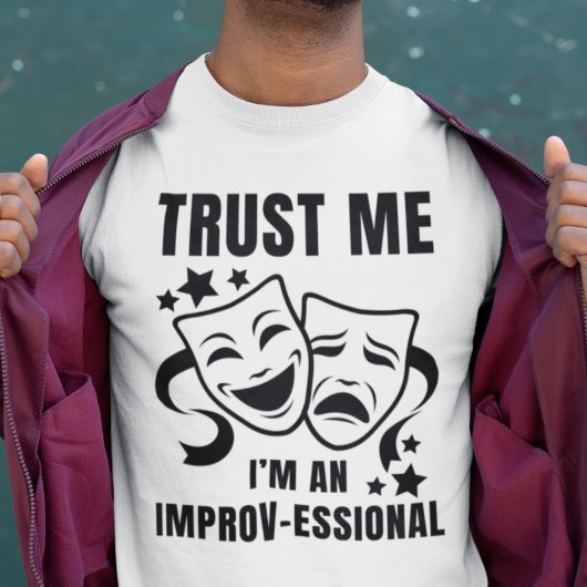 Geloof me, ik ben een improvisatie-fun improv t-shirt