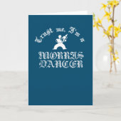 Geloof me, ik ben een Morris Dancer White Text Kaart (Gele Bloem)