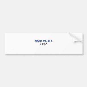 Geloof me, ik ben een Ninja. Bumpersticker