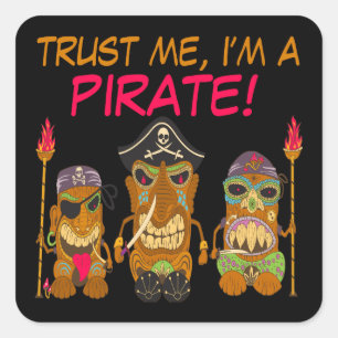 Geloof me, ik ben een piraat, grappige Tiki Pirate Vierkante Sticker