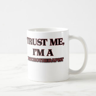 Geloof me, ik ben een PSYCHOTHERAPIST Koffiemok