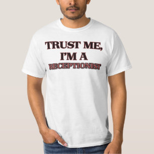 Geloof me, ik ben een recEPTIONIST T-shirt