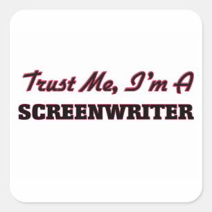 Geloof me, ik ben een scenarioschrijver vierkante sticker