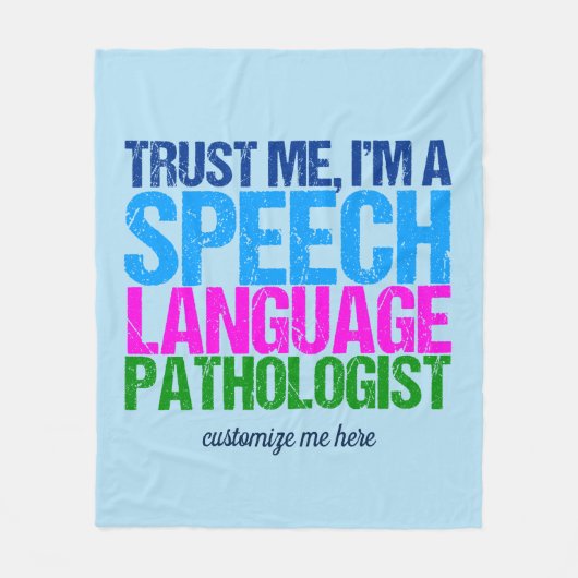 Geloof me, ik ben een Spraaktaalpatholoog SLP Fleece Deken (Voorkant)