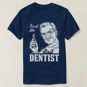 Geloof me, ik ben een tandarts Afstuderen T-shirt