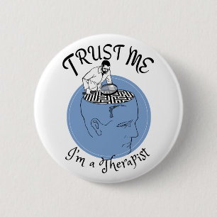 Geloof me, ik ben een therapeut knop. ronde button 5,7 cm