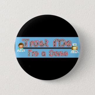 Geloof me, ik ben een verpleegster. ronde button 5,7 cm