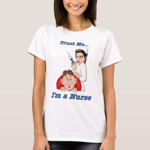 Geloof me, ik ben een verpleegster t-shirt