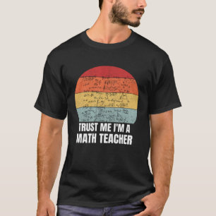 Geloof me Ik ben een Wiskunde Leraar Retro Dream T-shirt